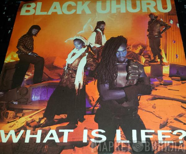 Black Uhuru - What Is Life?
