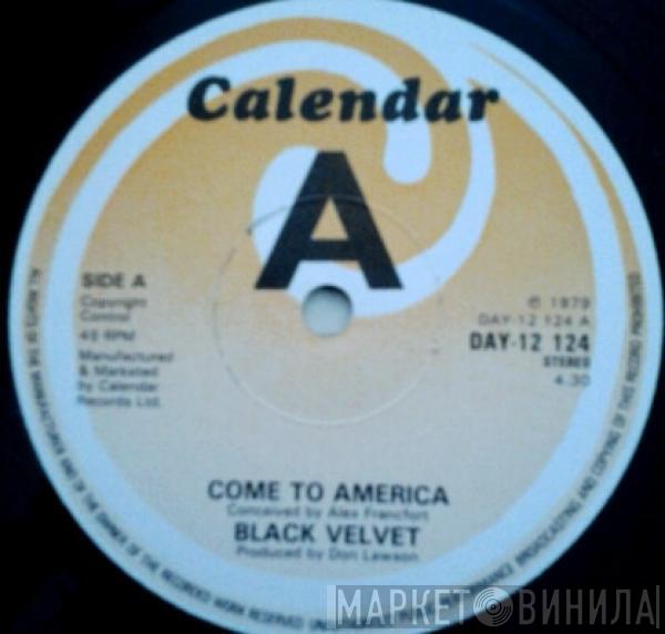 Black Velvet - Come To America / I'm On My Way