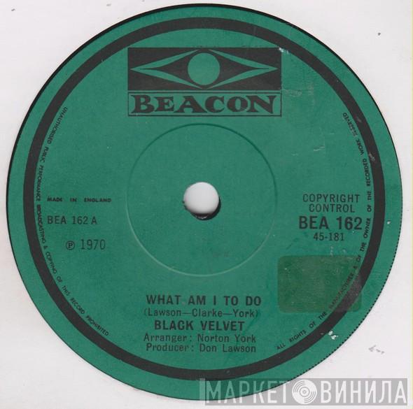 Black Velvet - What Am I To Do