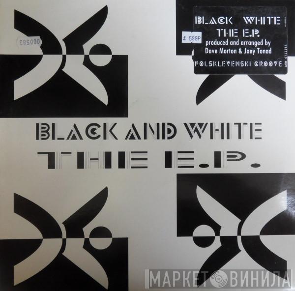 Black and White - The EP