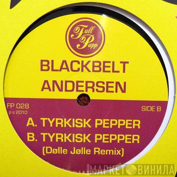 Blackbelt Andersen - Tyrkisk Pepper