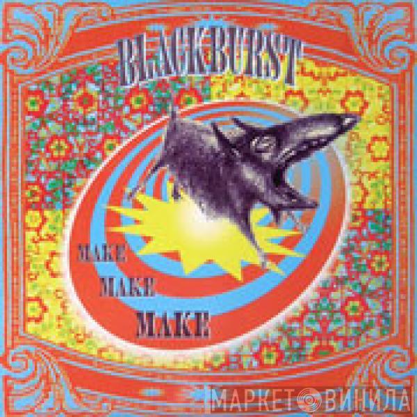 Blackburst - Make Make Make