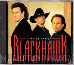 Blackhawk - Strong Enough