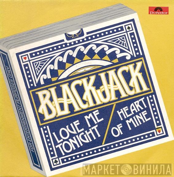  Blackjack   - Love Me Tonight / Heart Of Mine