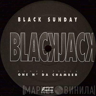 Blackjack  - Black Sunday / One N' Da Chamber