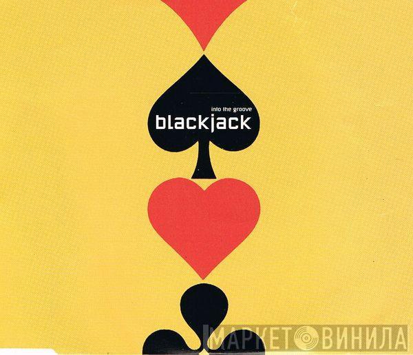 Blackjack  - Into The Groove