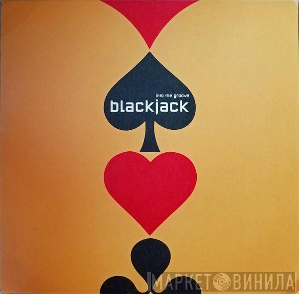 Blackjack  - Into The Groove