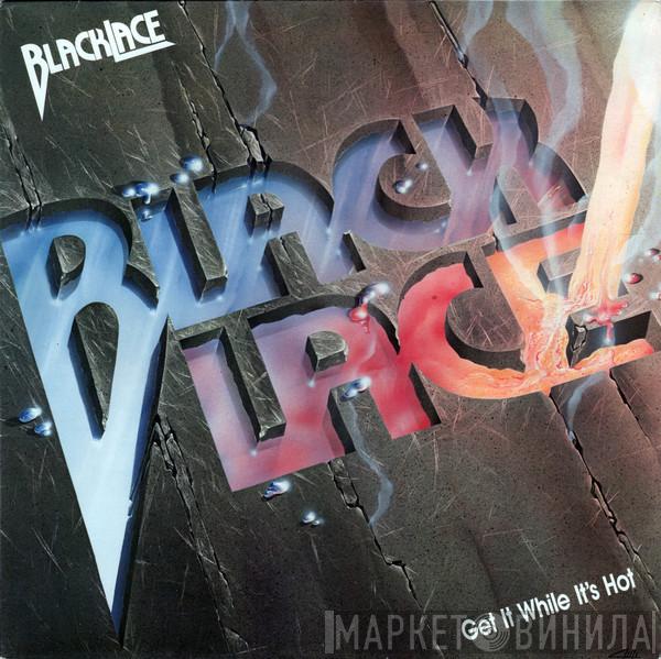 Blacklace - Get It While It's Hot