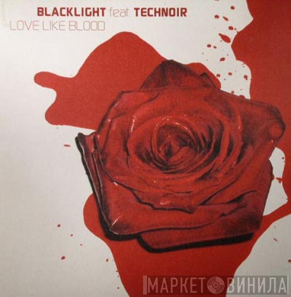 Blacklight , Technoir  - Love Like Blood