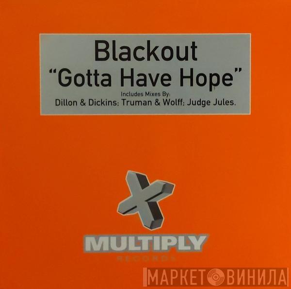 Blackout - Gotta Have Hope