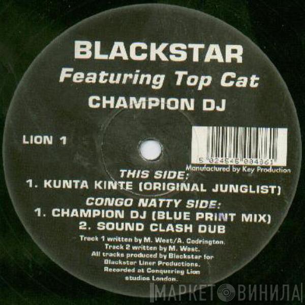 Blackstar , Top Cat - Champion DJ