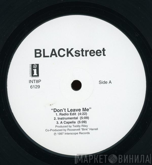  Blackstreet  - Don't Leave Me / Never Gonna Let You Go