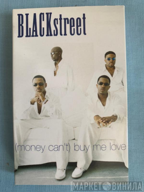 Blackstreet - (Money Can't) Buy Me Love