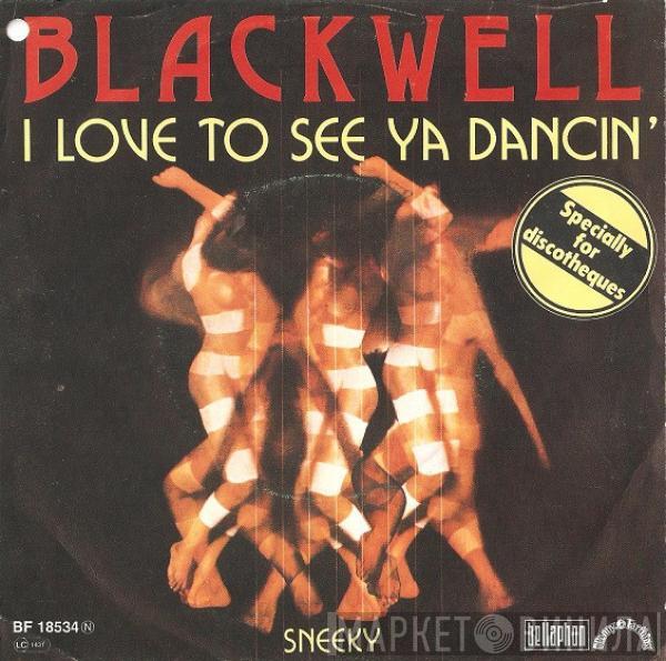  Blackwell  - I Love To See Ya Dancin' / Sneeky