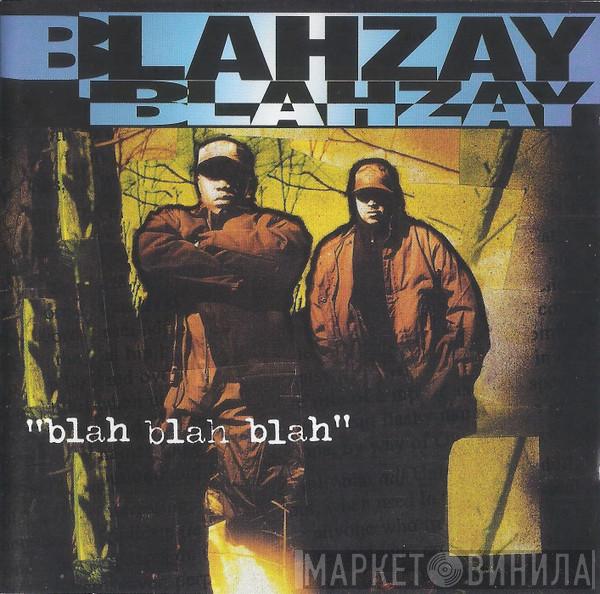 Blahzay Blahzay - Blah Blah Blah