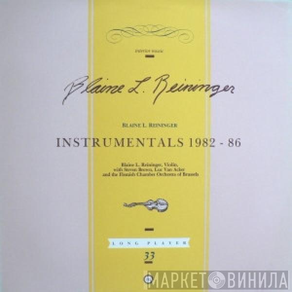 Blaine L. Reininger - Instrumentals 1982-86