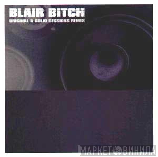 Blair Bitch - Blair Bitch (Original & Solid Session Remix)