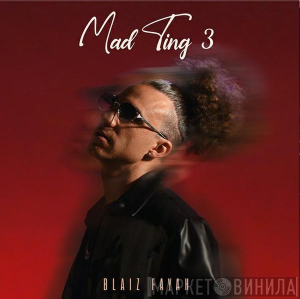 Blaiz Fayah - Mad Ting 3