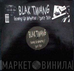 Blak Twang - Growing Up Memories / Don't Test