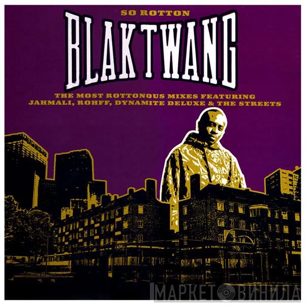 Blak Twang - So Rotton