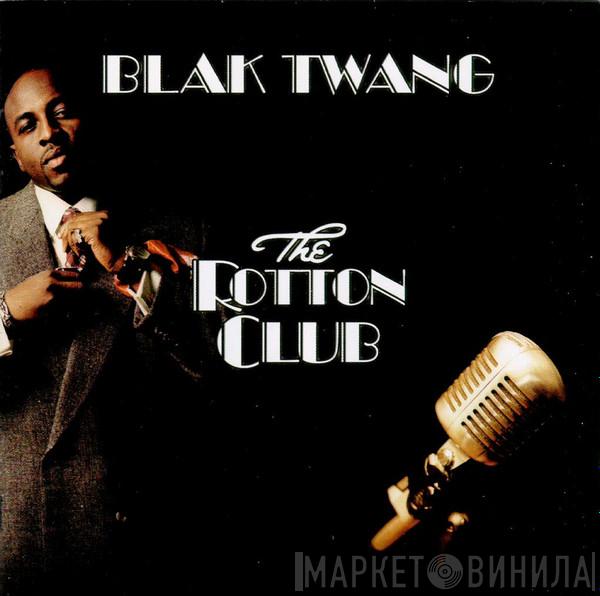 Blak Twang - The Rotton Club