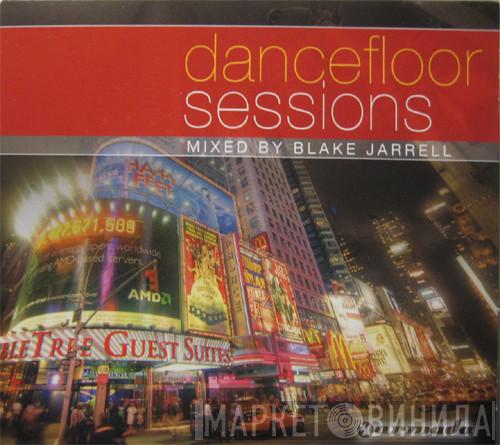 Blake Jarrell - Dancefloor Sessions