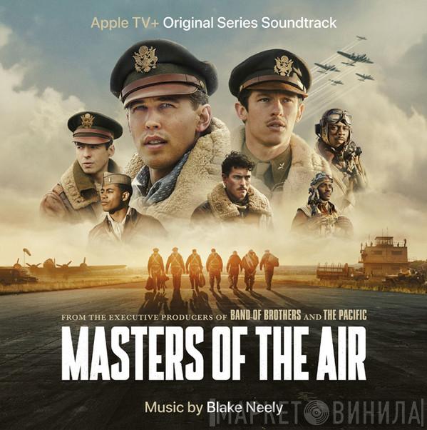 Blake Neely - Masters Of The Air (Apple TV+ Original Series Soundtrack)