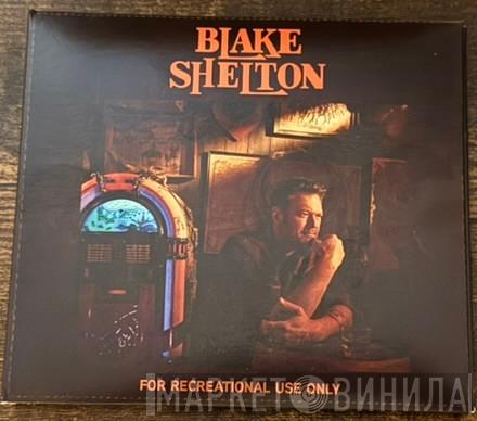 Blake Shelton - For Recreational Use Only