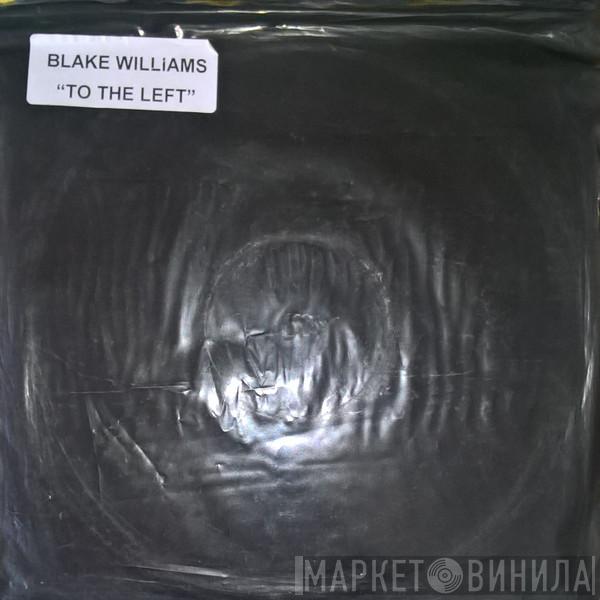 Blake Williams - To The Left (Jonesey Mixes)