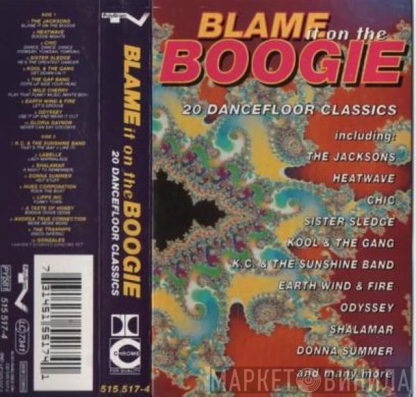  - Blame It On The Boogie