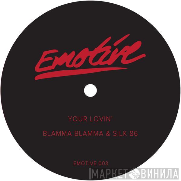 Blamma! Blamma!, Silk 86 - Your Lovin' / That Flow