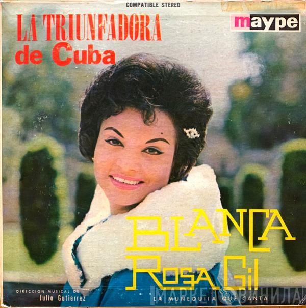 Blanca Rosa Gil - La Triunfadora De Cuba