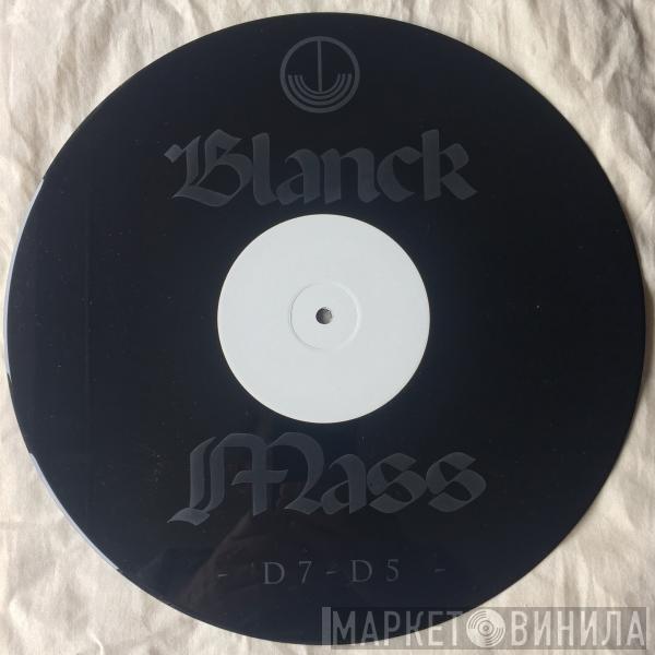Blanck Mass - D7-D5
