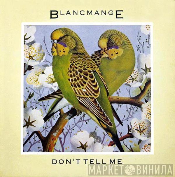 Blancmange - Don't Tell Me