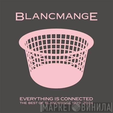 Blancmange - Everything Is Connected (The Best Of Blancmange 1979-2024)