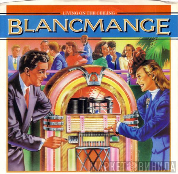  Blancmange  - Living On The Ceiling
