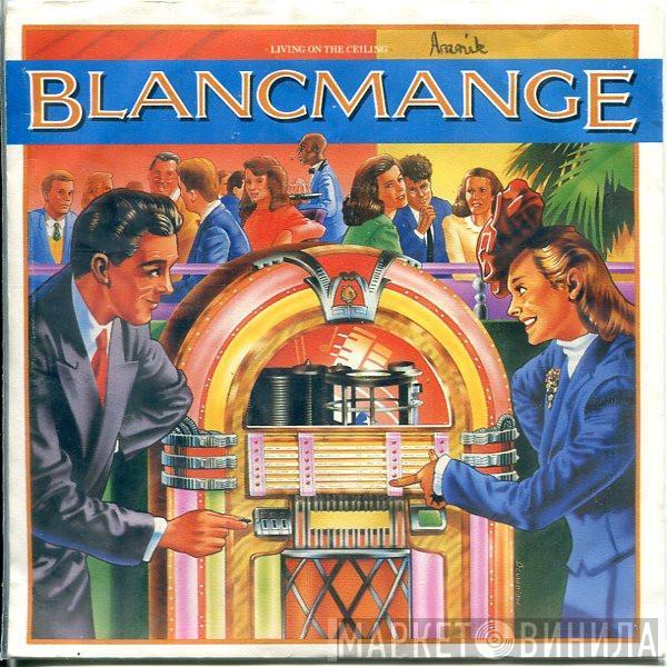  Blancmange  - Living On The Ceiling