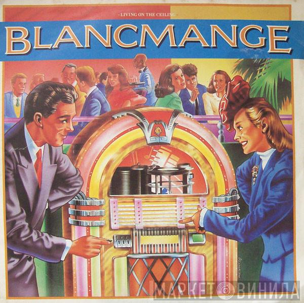 Blancmange - Living On The Ceiling