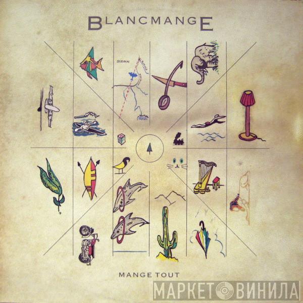 Blancmange - Mange Tout
