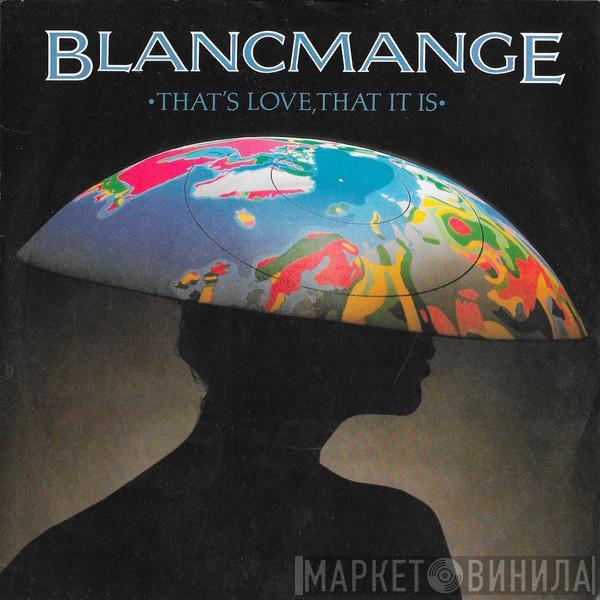 Blancmange - That's Love, That It Is