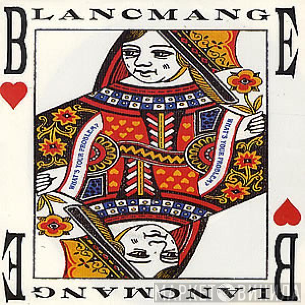 Blancmange - What's Your Problem?