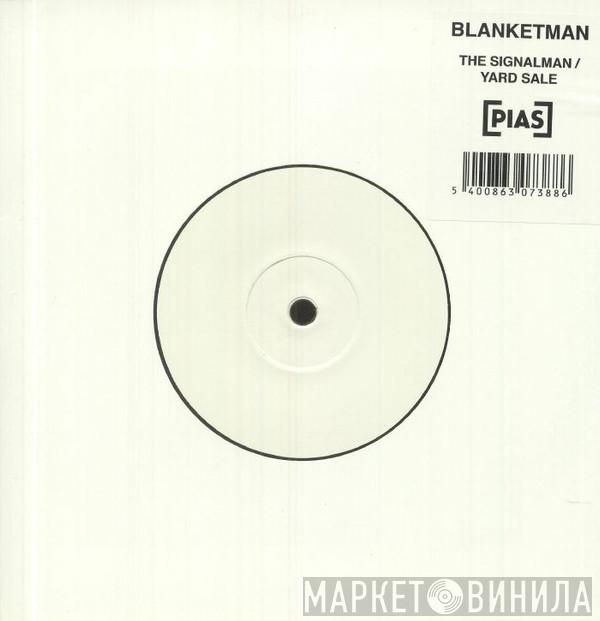 Blanketman - The Signalman