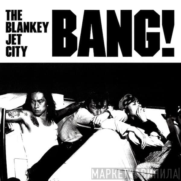 Blankey Jet City - Bang!
