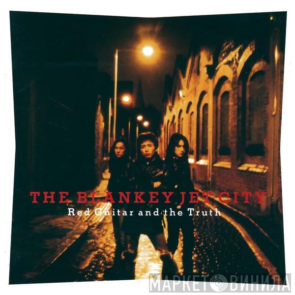 Blankey Jet City - Red Guitar And The Truth