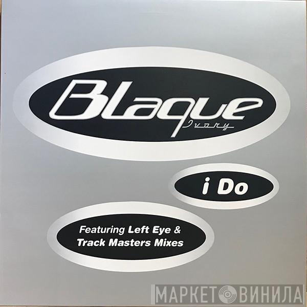 Blaque  - I Do