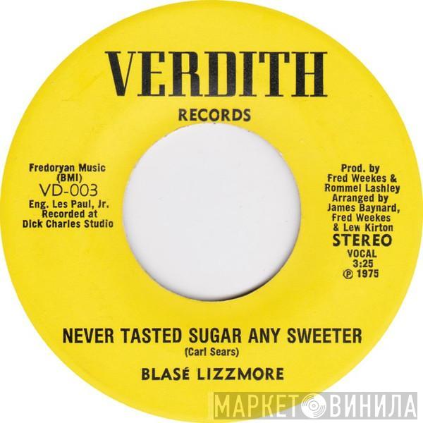 Blasé Lizzmore - Never Tasted Sugar Any Sweeter