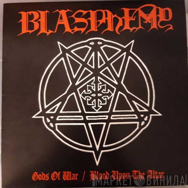  Blasphemy   - Gods Of War / Blood Upon The Altar