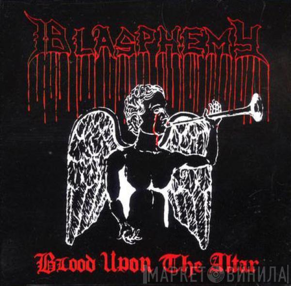  Blasphemy   - Blood Upon The Altar + Bonus
