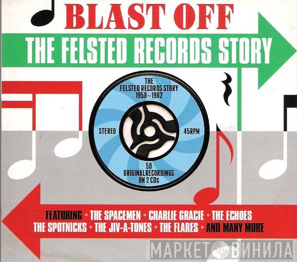  - Blast Off - The Felsted Records Story