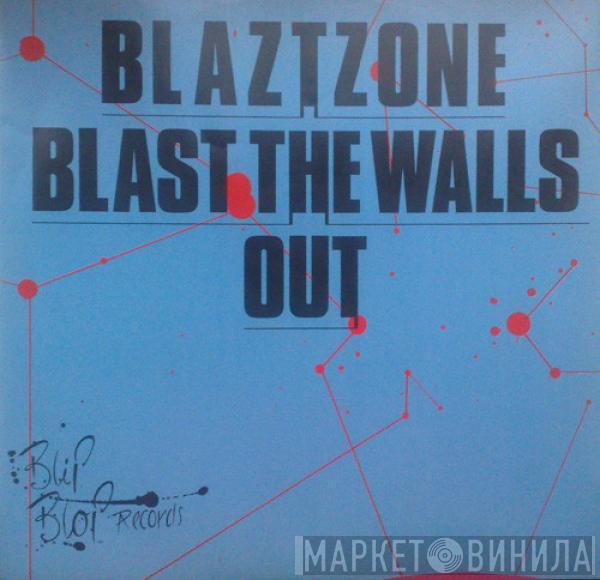 Blast Zone - Blast The Walls Out